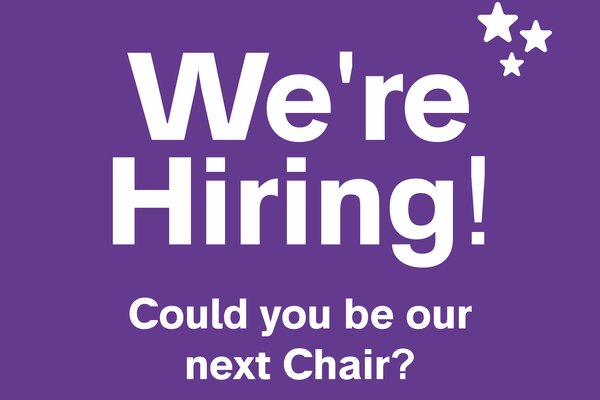 we are hiring, could you be our next Chair